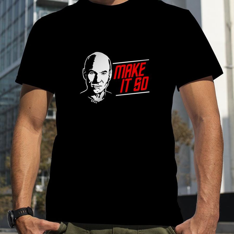 Make It So Star Jean Luc Satire Trek Picard Captain shirt