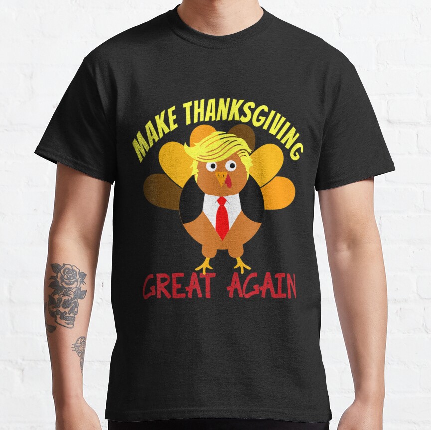 Make Thanksgiving Great Again Turkey 2024 Costum Classic T-Shirt