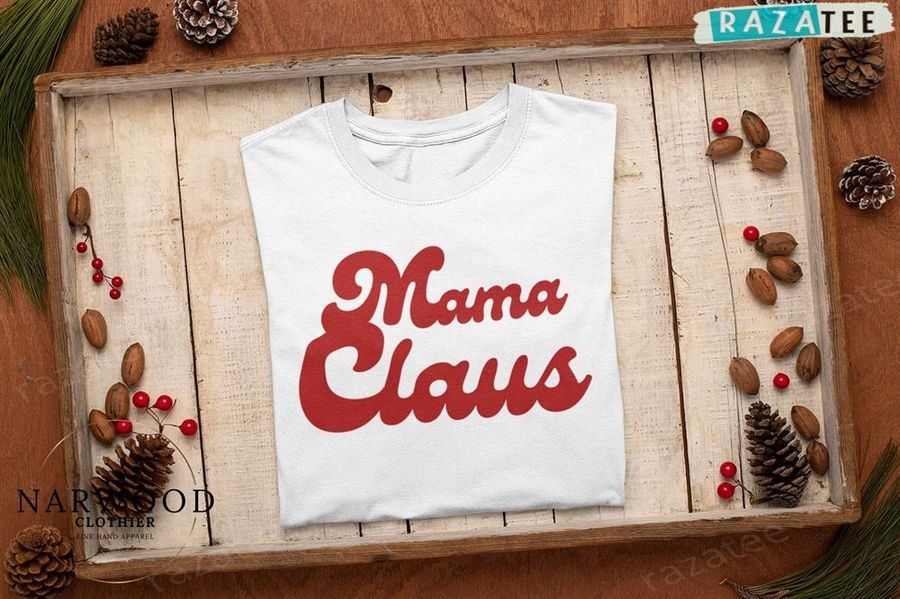 Mama Claus Tee Christmas Mom Shirt Retro Christmas Shirt Mama Claus T Shirt Christmas Gifts For Mom