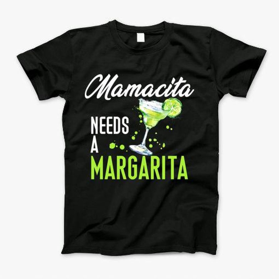 Mamacita Needs A Margarita Fs8 T Shirt T-Shirt, Tshirt, Hoodie, Sweatshirt, Long Sleeve, Youth, funny shirts, gift shirts, Graphic Tee