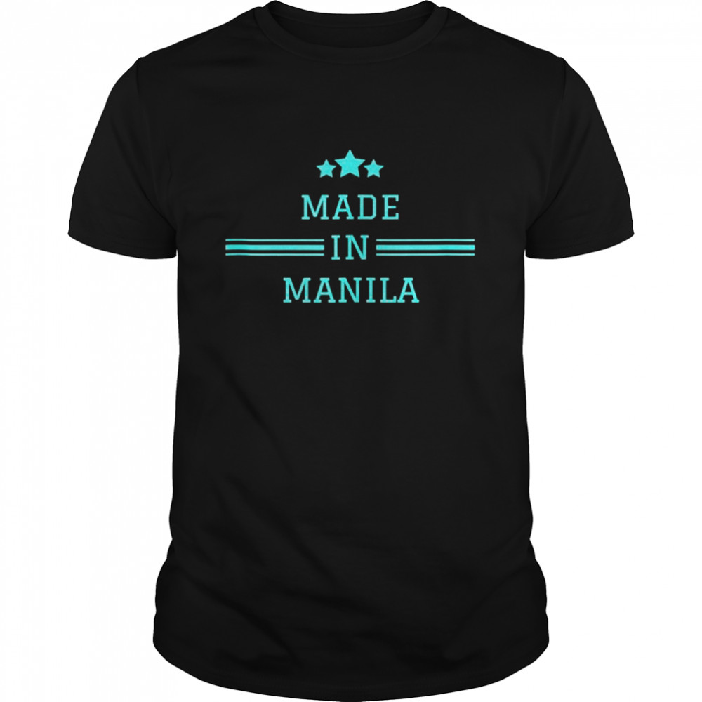 Manila Made In City Of Birth City Pride Shirt, Tshirt, Hoodie, Sweatshirt, Long Sleeve, Youth, funny shirts, gift shirts, Graphic Tee