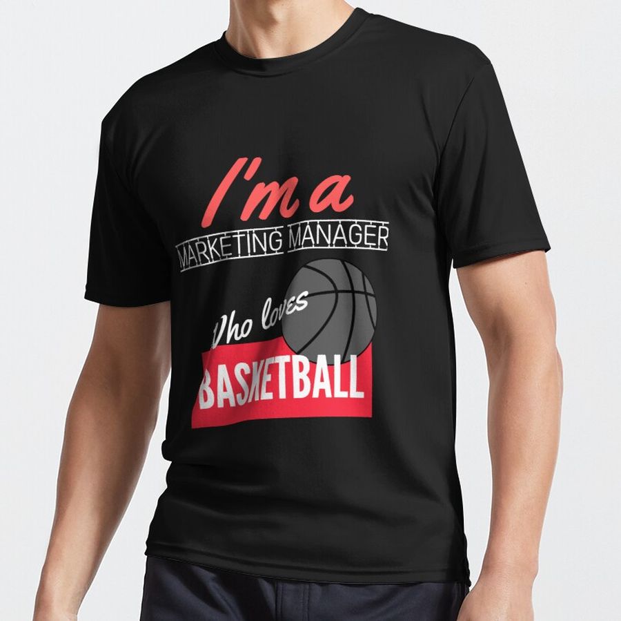 Marketing Manager who loves basketball Active T-Shirt