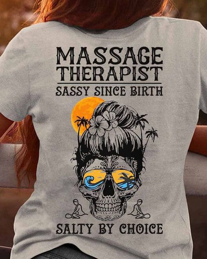Massage Therapist Shirt, Massage Therapist Sassy Since Birth Salty By Choice