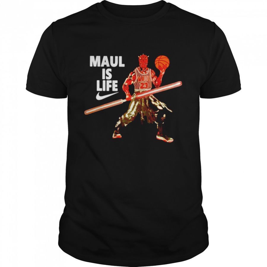 Maul is Life shirt