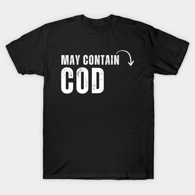 May Contain Cod Warning Seafood Eat Cod Day T-shirt, Hoodie, SweatShirt, Long Sleeve