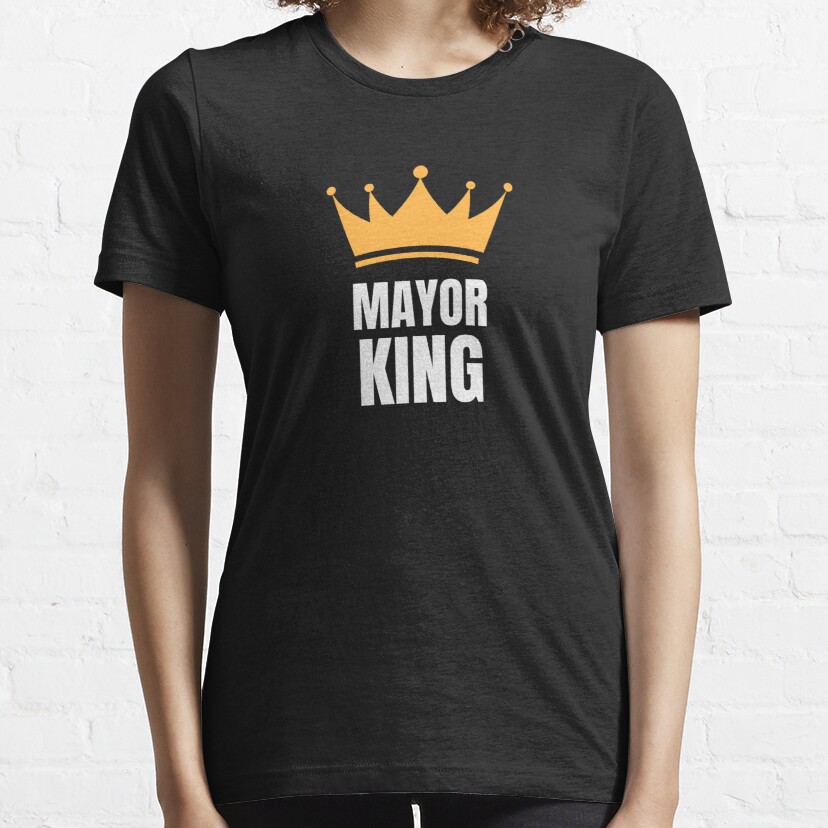Mayor King - Perfect Birthday Gift Idea  Essential T-Shirt