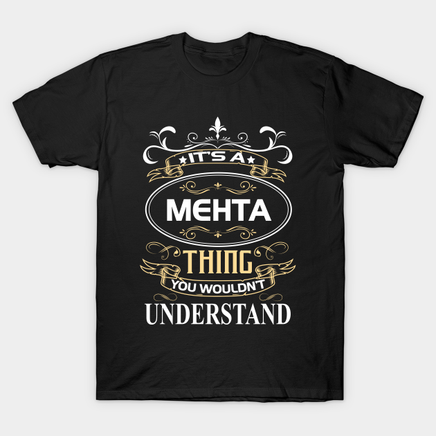 Mehta Name Shirt It's A Mehta Thing You Wouldn't Understand T-shirt, Hoodie, SweatShirt, Long Sleeve