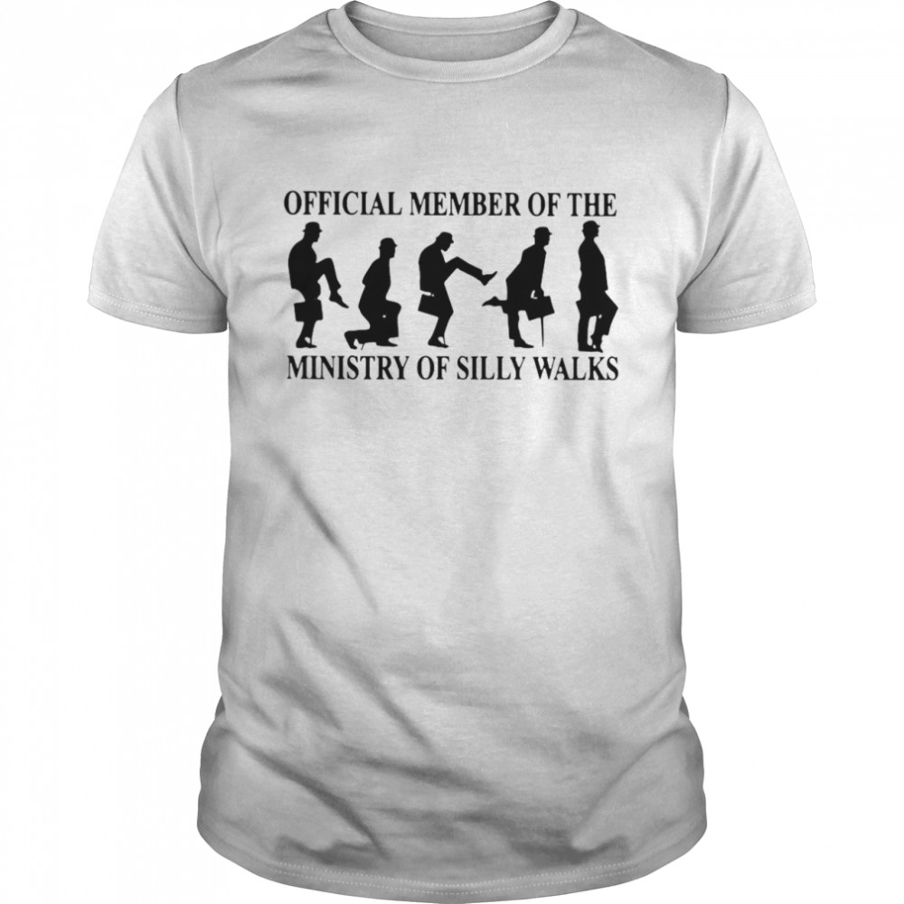 Member Of The Ministry Of Silly Walks Shirt, Tshirt, Hoodie, Sweatshirt, Long Sleeve, Youth, funny shirts, gift shirts, Graphic Tee