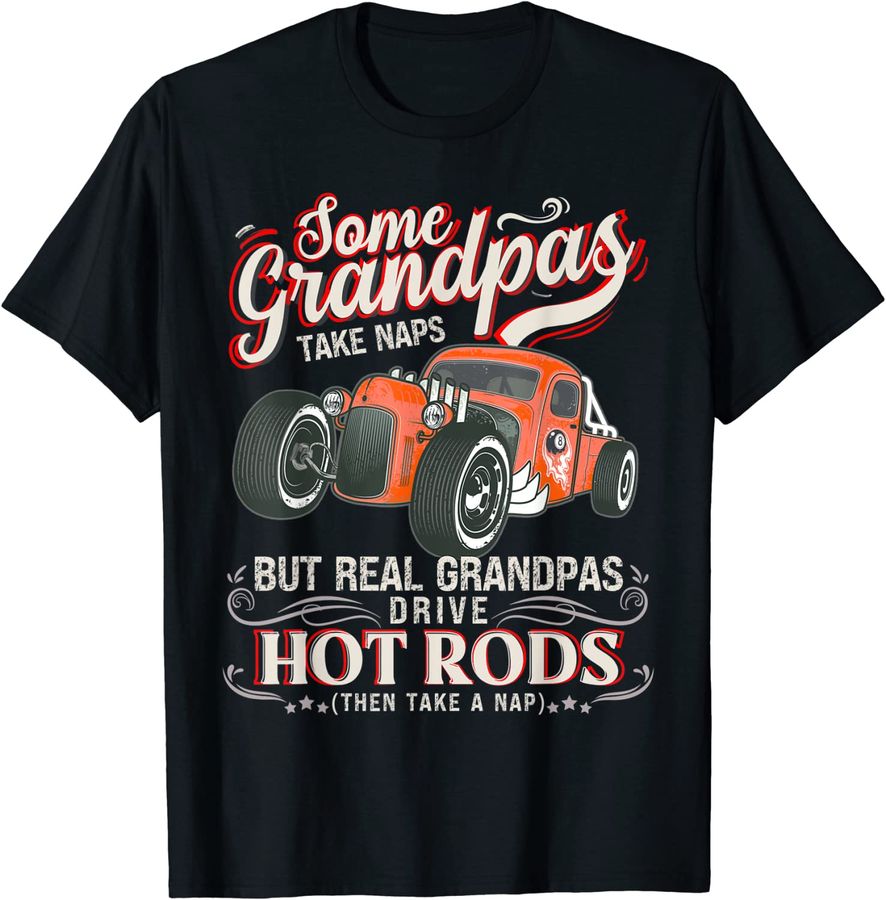 Mens Funny Grandpas Drive Hot Rods Then Nap_2