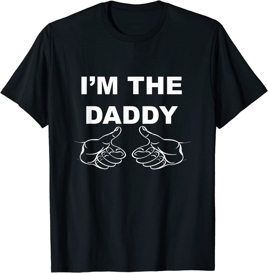 Mens I'm the daddy Shirt_2