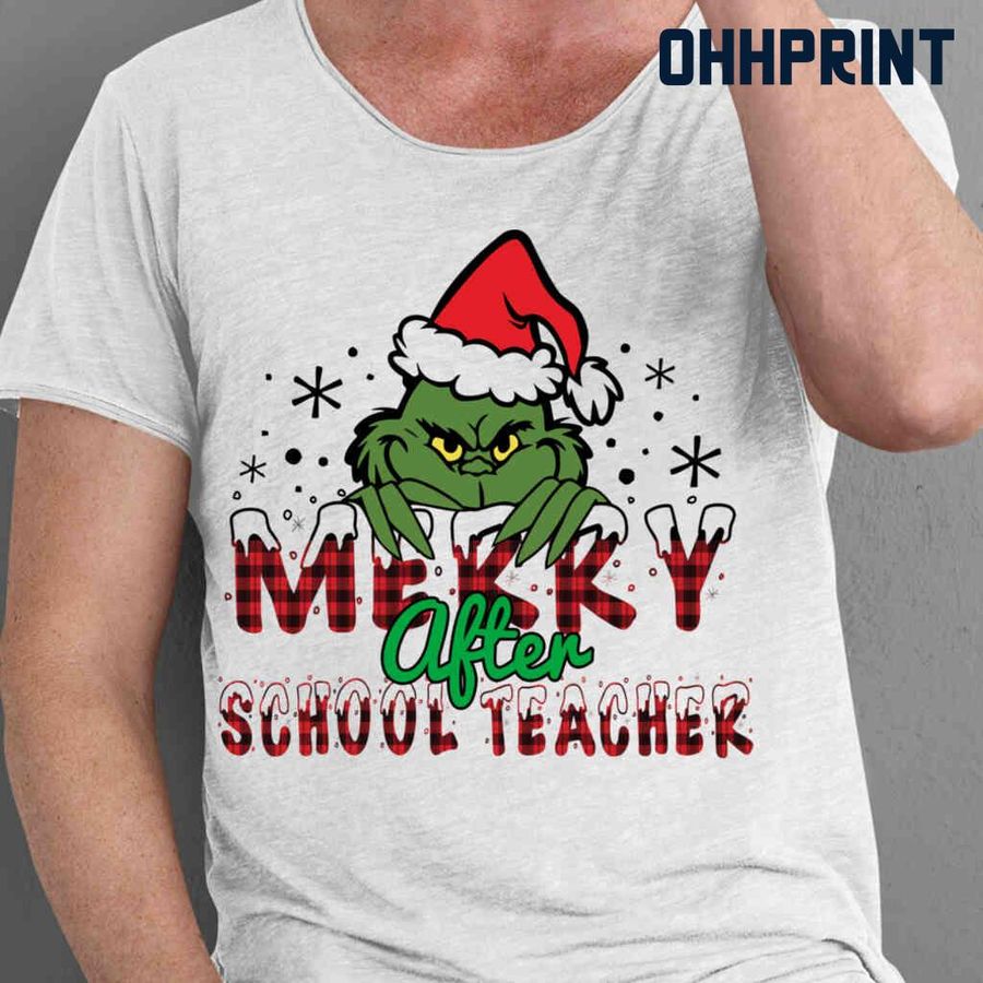 Merry After School Teacher Grinchmas Tshirts White