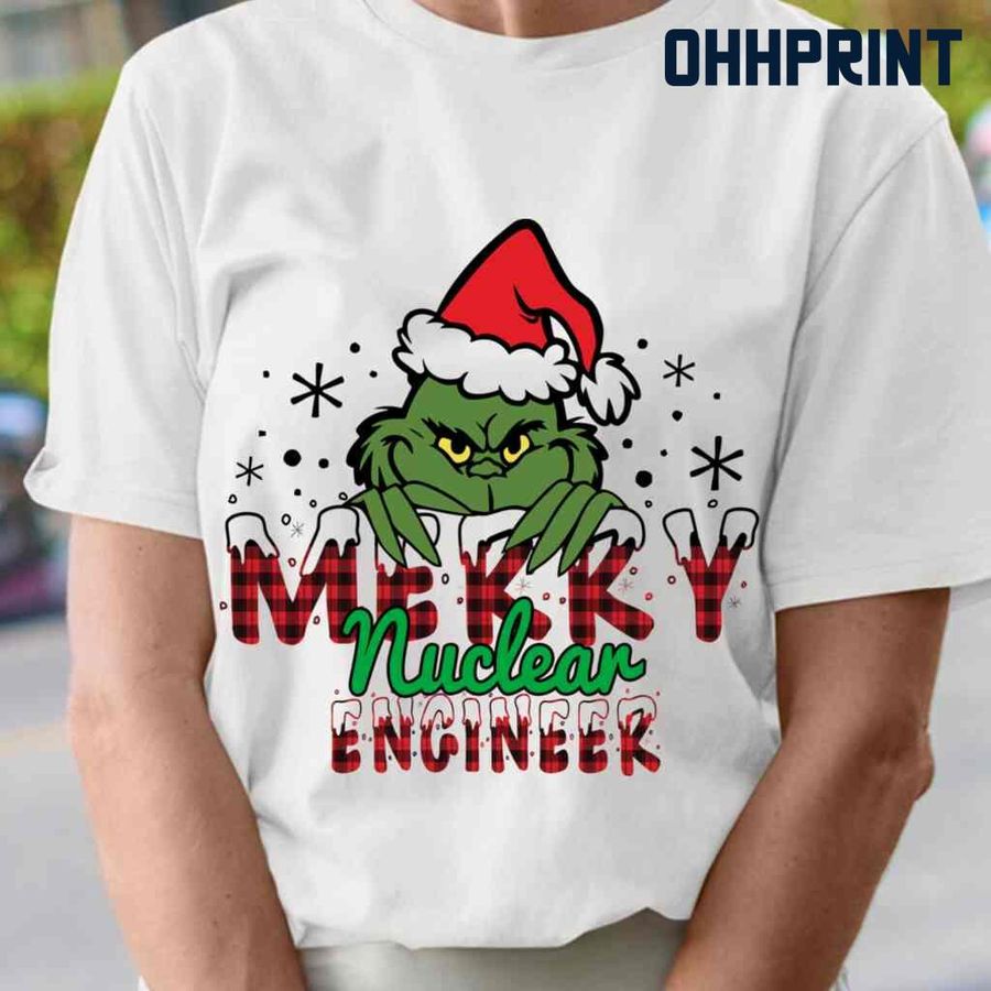 Merry Nuclear Engineer Grinchmas Tshirts White