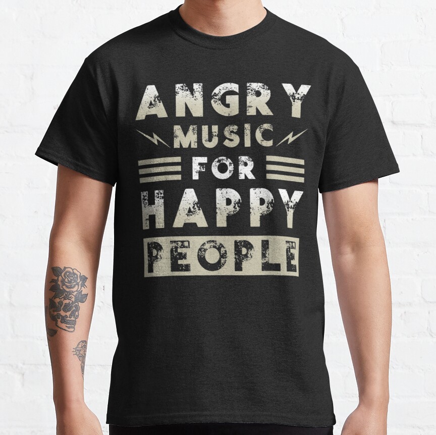 Metal Music Fan Angry Music For Happy People Classic T-Shirt