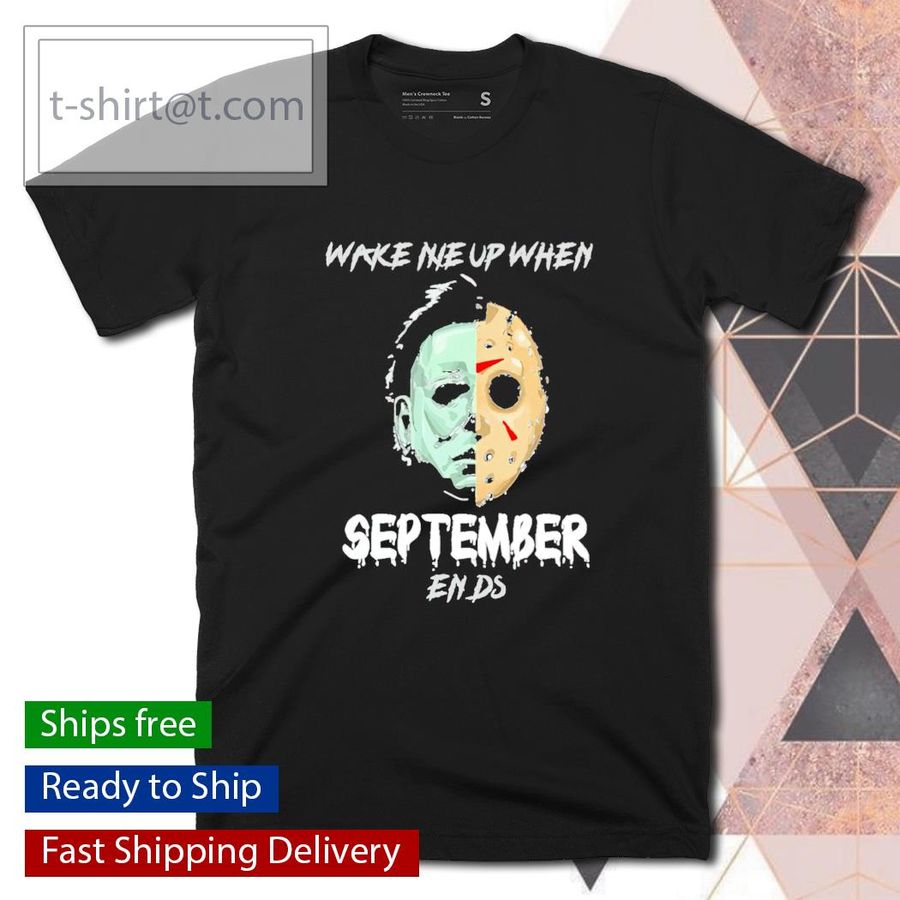 Michael Myers and Jason Voorhees Wake me up when September ends shirt