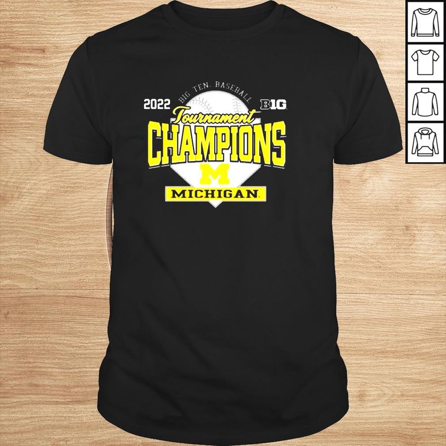 Michigan Wolverines Big Ten Baseball 2022 Tournament Champions Shirt