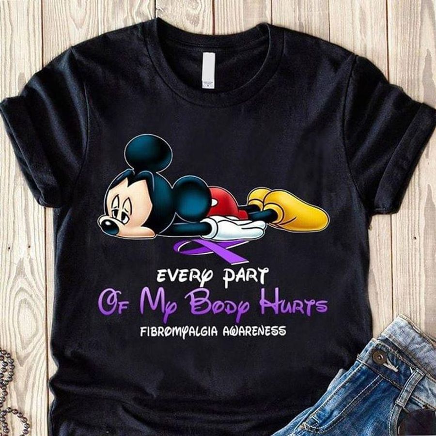 Mickey Mouse Every Part Of My Body Hurts Fibromyalgia Awareness Black T Shirt Men And Women S-6XL Cotton