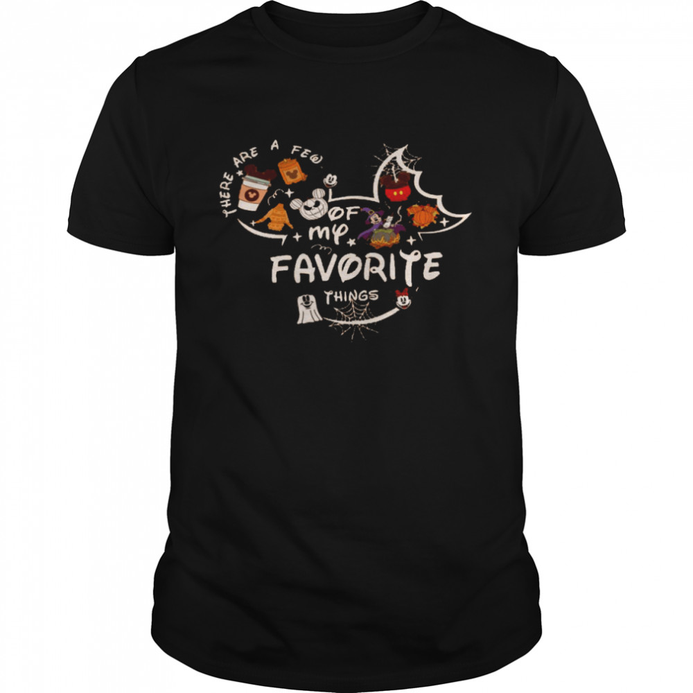 Mickey There Are A Few Of My Favorite Things Shirt, Tshirt, Hoodie, Sweatshirt, Long Sleeve, Youth, funny shirts, gift shirts, Graphic Tee