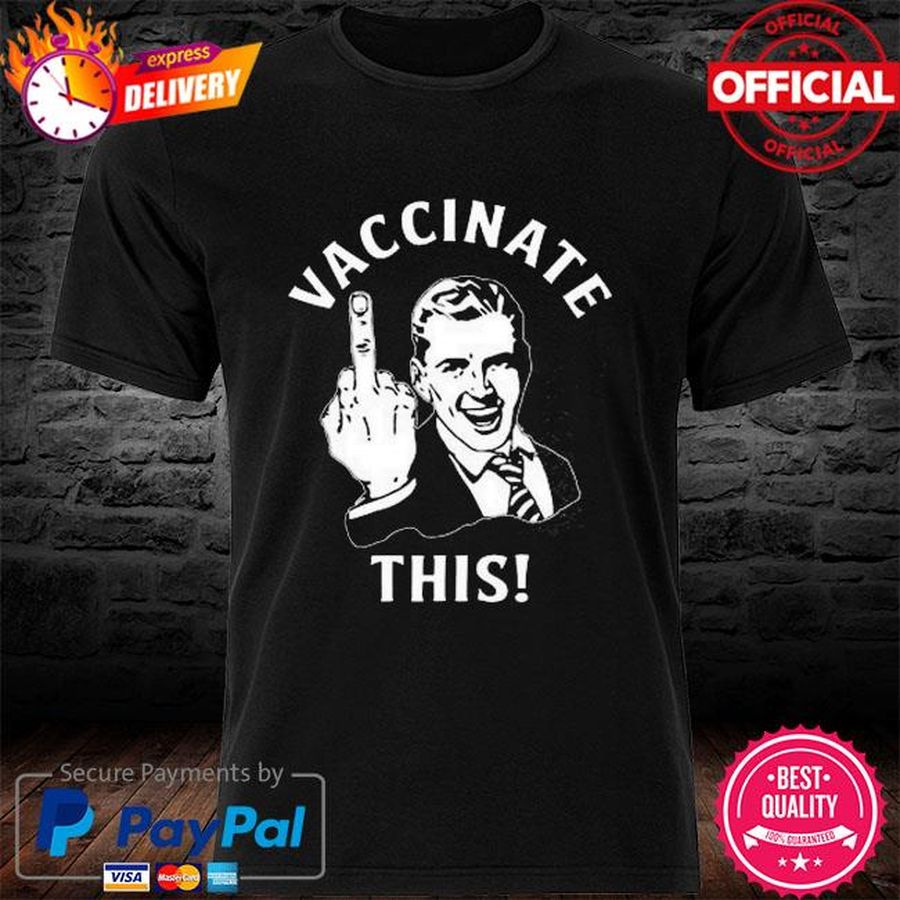 Middle Finger Vaccinate This! Shirt