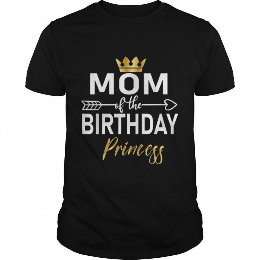 Mom Of The Birthday Princess Girls Bday matching Birthday T-Shirt B09XJKK7MN