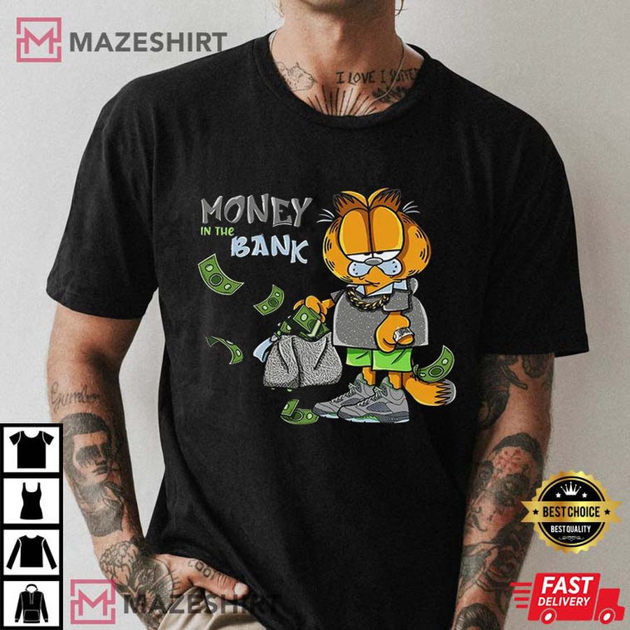 Money In The Bank Garfield Boy Green Bean 5s Matching Funny T-Shirt