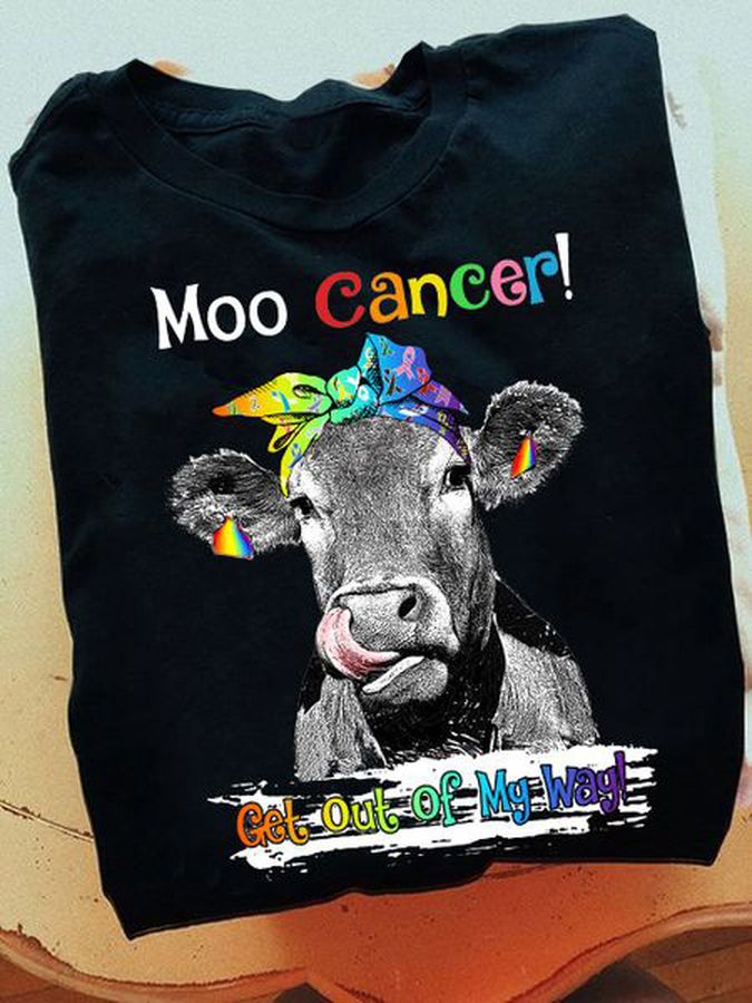 Moo Cancer, Get Out Of My Way, Awareness Cow, Awareness Shirt