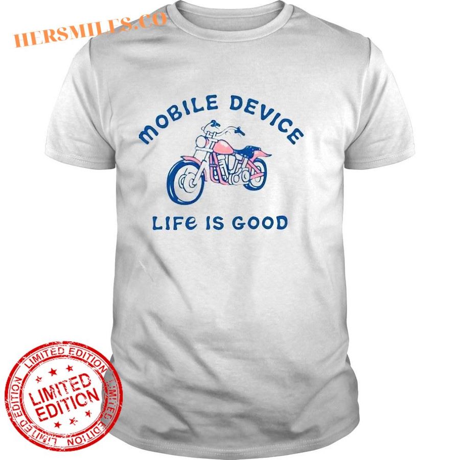 motorcycle mobile device life is good shirt