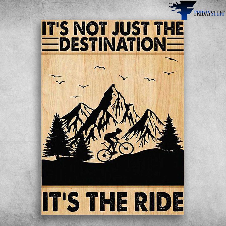 Mountain Riding – It's Not Just The Destination, It's The Ride, Biker Lover