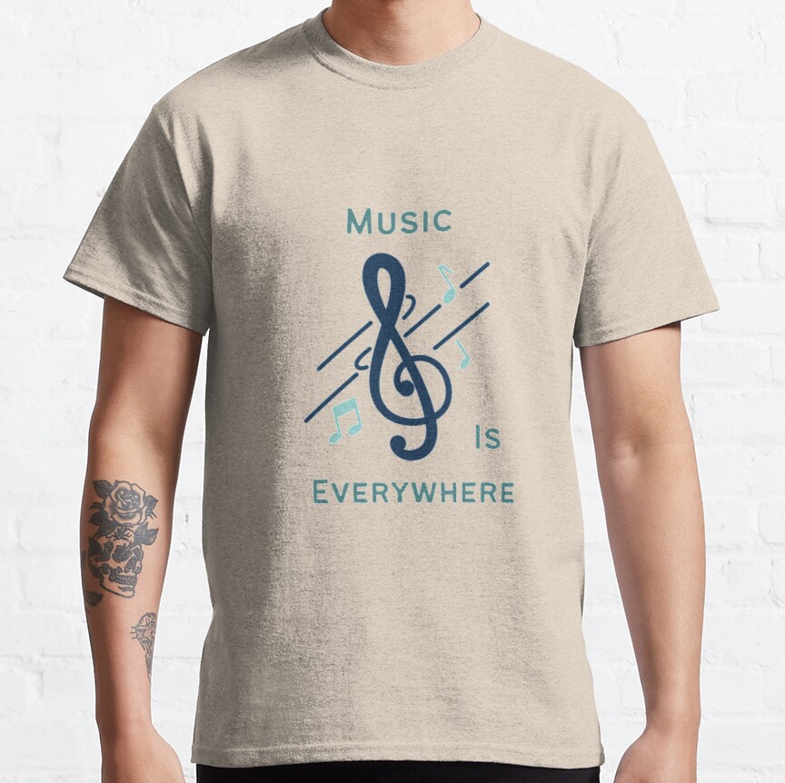 Music Is Everywhere - MUSIC LOVERS Classic T-Shirt