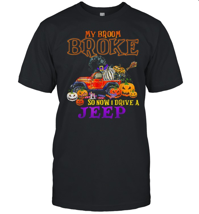 My Broom Broke So Now I Drive A Jeep Halloween Witch Shirt, Tshirt, Hoodie, Sweatshirt, Long Sleeve, Youth, funny shirts, gift shirts, Graphic Tee