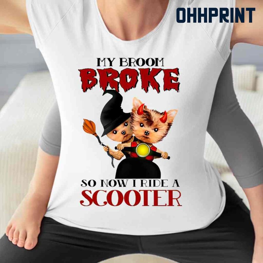 My Broom Broke So Now I Ride A Scooter Tshirts White