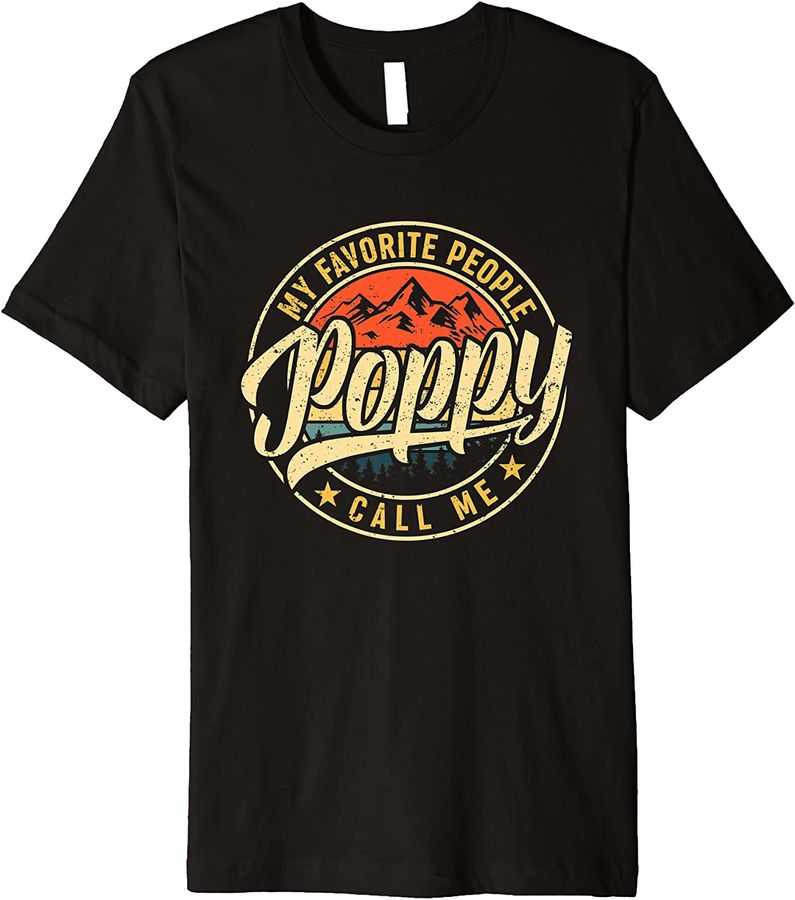My Favorite People Call Me Poppy Shirt Vintage Father's Day Premium