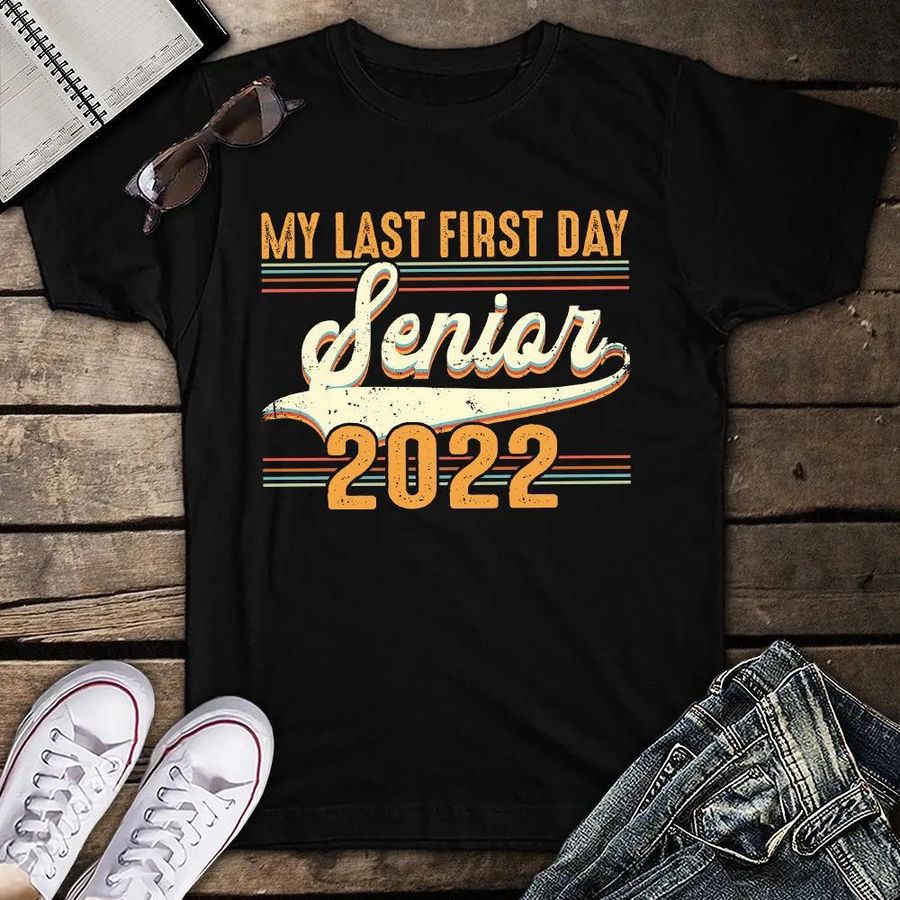 My Last First Day Senior 2022 Back To School Funny Unisex T Shirt