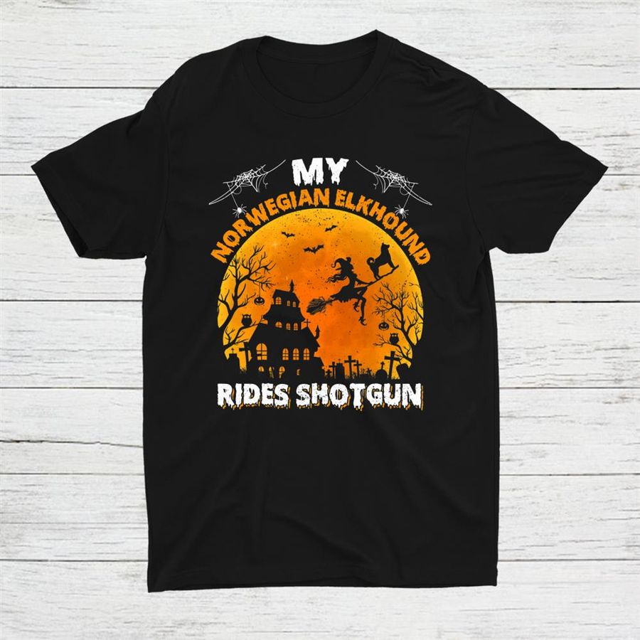 My Norwegian Elkhound Dog Ride Shotgun Halloween Shirt