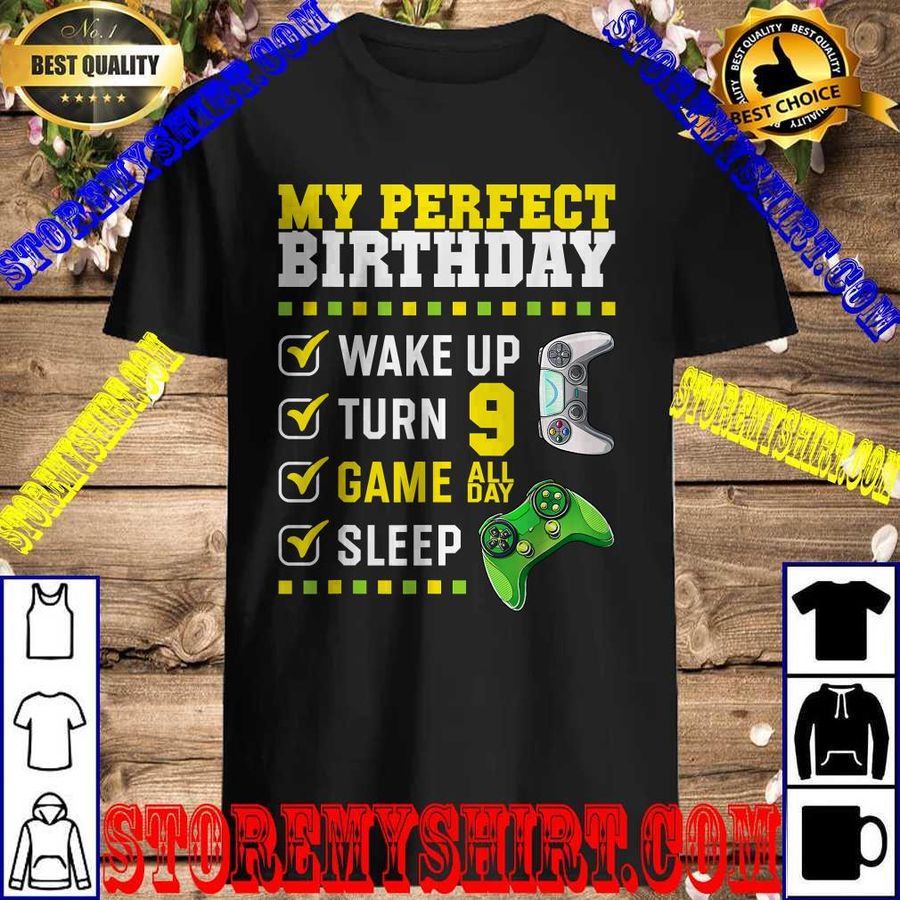 My Perfect Birthday Wake Up Turn 9 Game All Day Sleep T-Shirt