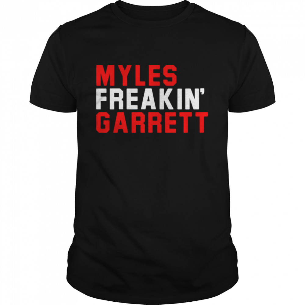 Myles Freakin Garrett Shirt, Tshirt, Hoodie, Sweatshirt, Long Sleeve, Youth, funny shirts, gift shirts, Graphic Tee