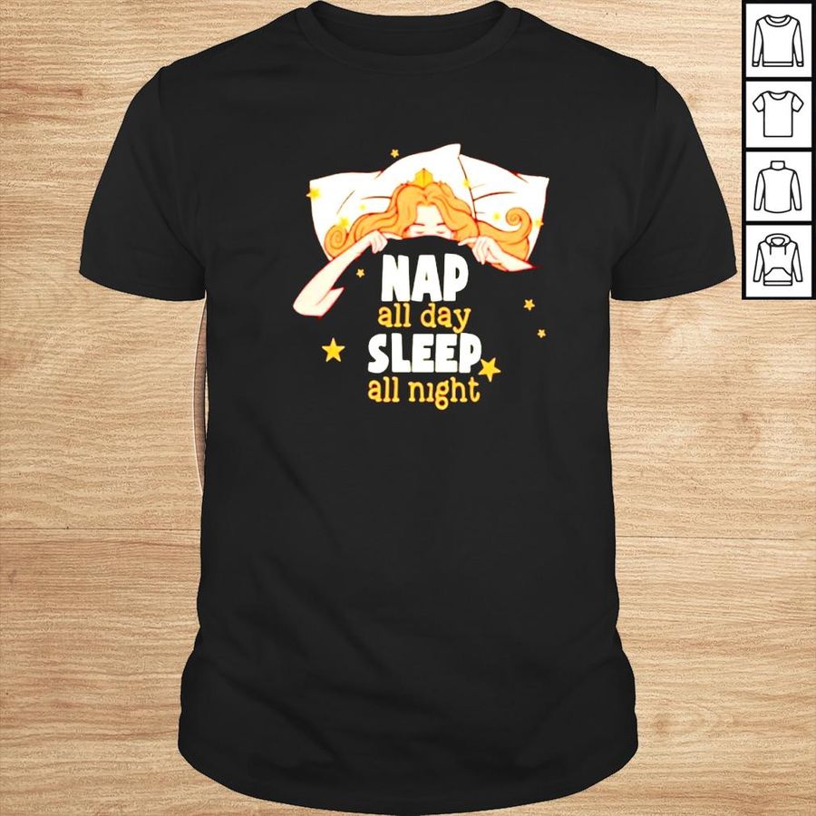 nap All Day Sleep All Night stars love shirt