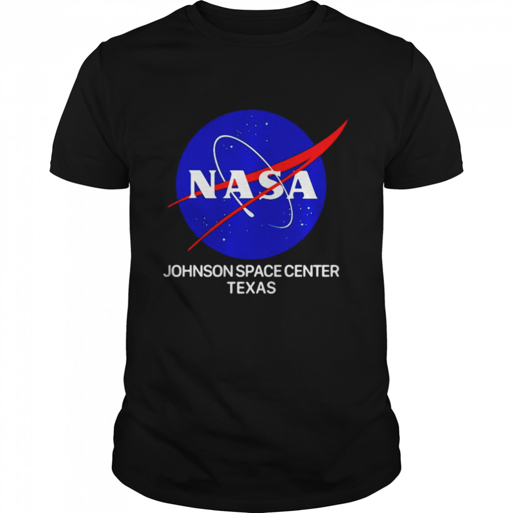 Nasa Space Johnson Space Center Texas T-Shirt, Tshirt, Hoodie, Sweatshirt, Long Sleeve, Youth, funny shirts, gift shirts, Graphic Tee