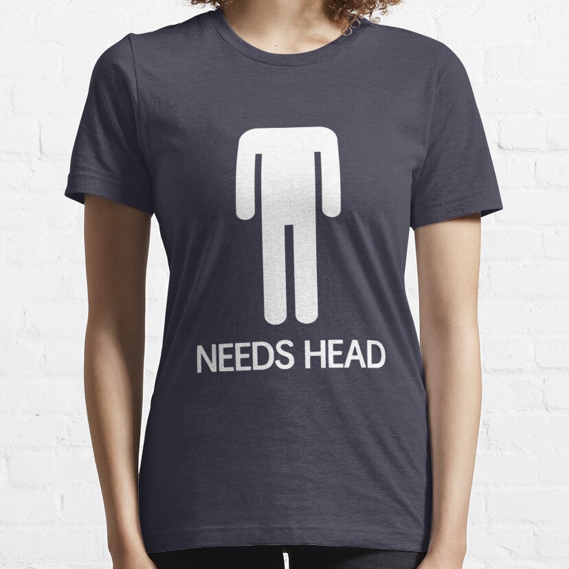 Needs Head Essential T-Shirt