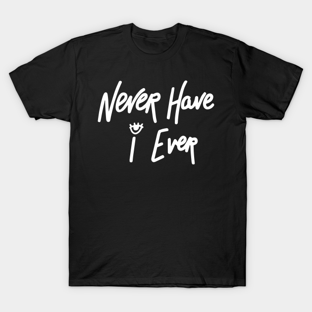 Never Have I Ever - Logo T-shirt, Hoodie, SweatShirt, Long Sleeve