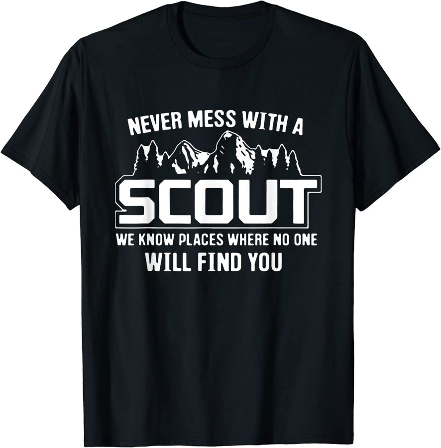 Never Mess With a Scout Funny T-Shirt Boy Scout