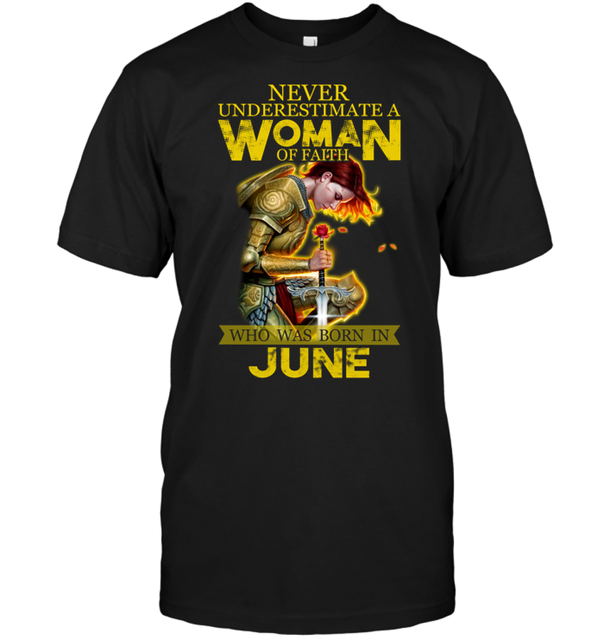Never Underestimate A Woman Of Faith Who Was Born In June.png