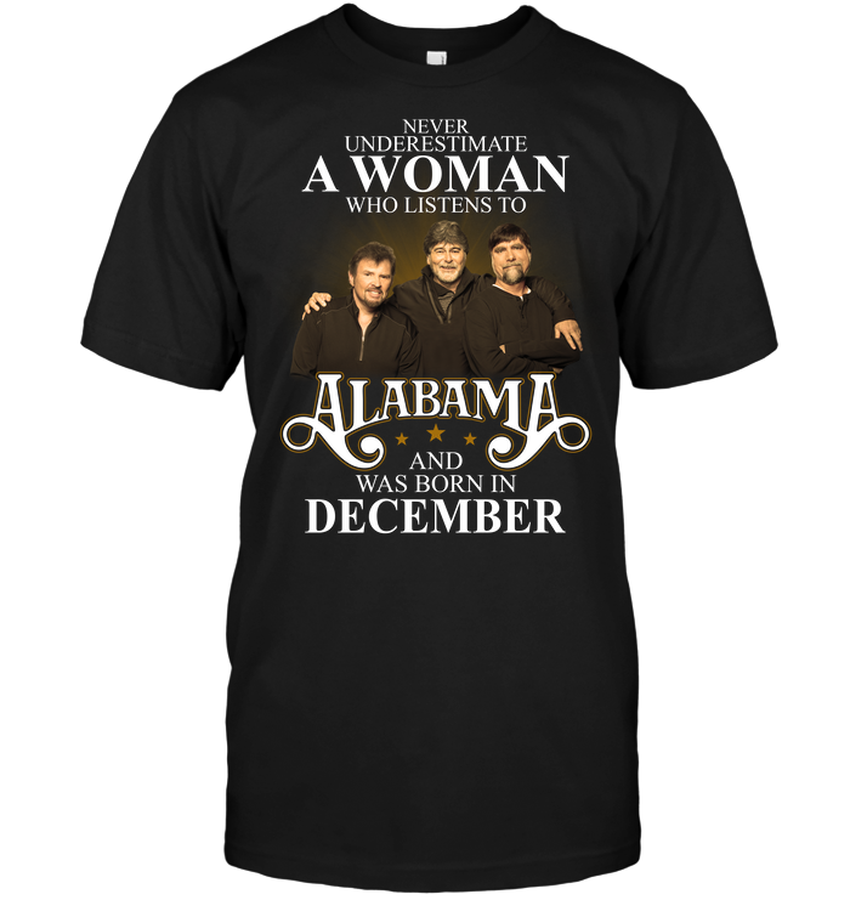 Never Underestimate A Woman Who Listens To Alabama And Was Born In December.png