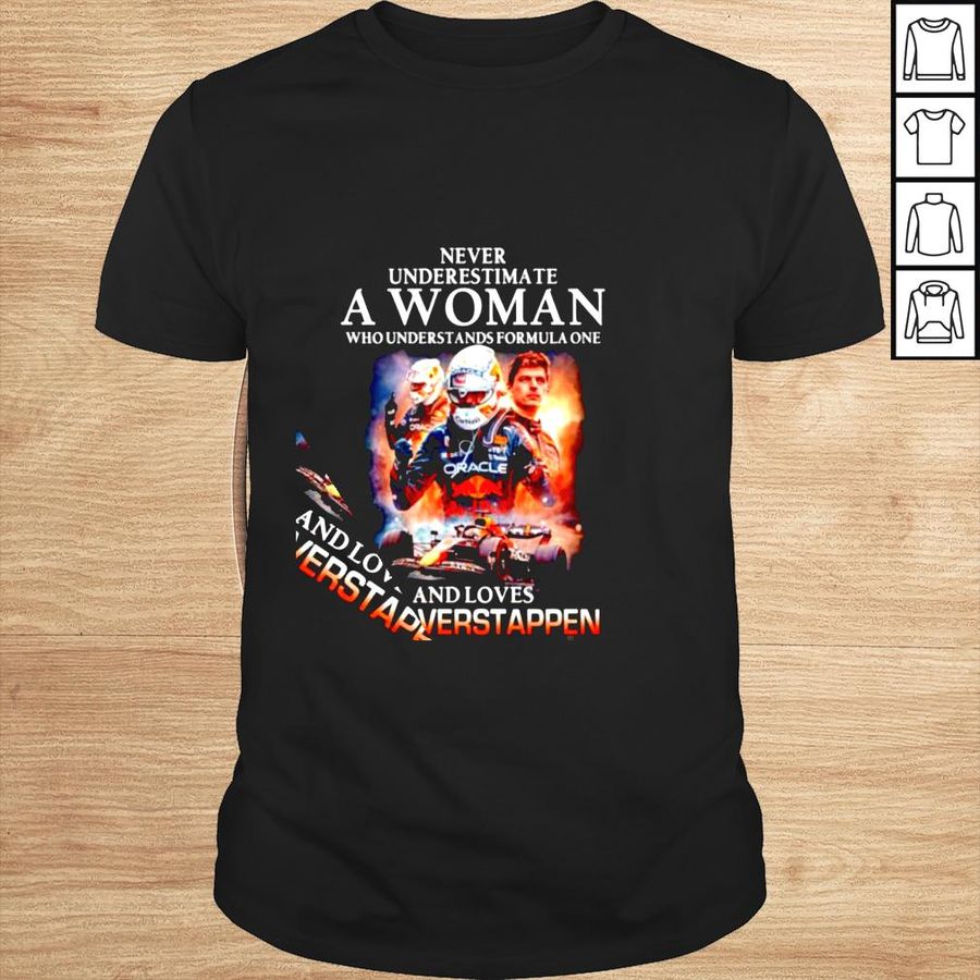 Never underestimate A Woman who understands Formula One and loves Max Verstappen Tshirt
