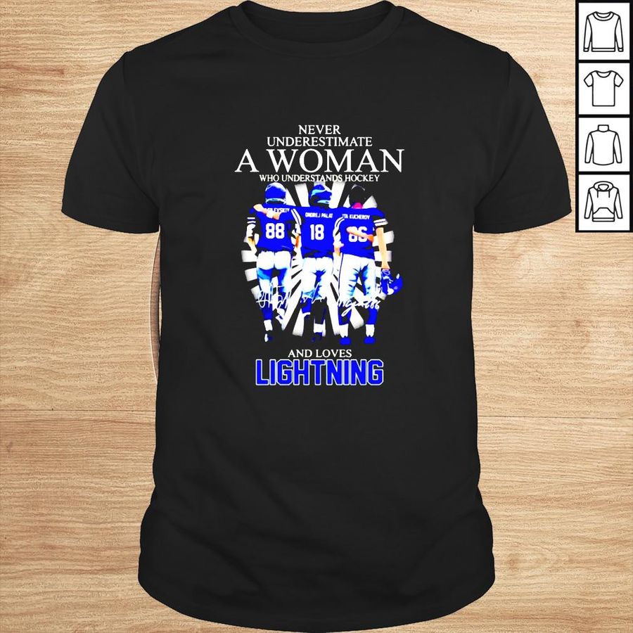 Never underestimate a woman who understands hockey and loves Lightning signatures shirt
