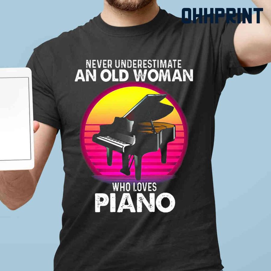 Never Underestimate An Old Woman Who Loves Piano Sunset Tshirts Black
