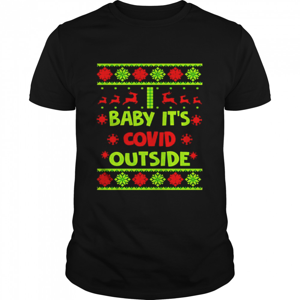 Nice Baby It’S Covid Outside Ugly Christmas Shirt, Tshirt, Hoodie, Sweatshirt, Long Sleeve, Youth, funny shirts, gift shirts, Graphic Tee