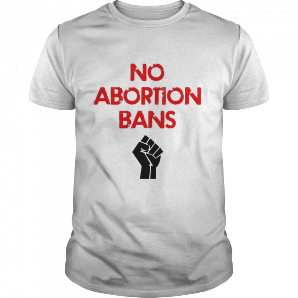 No Abortion Bans Juneteenth Shirt, Tshirt, Hoodie, Sweatshirt, Long Sleeve, Youth, funny shirts, gift shirts, Graphic Tee