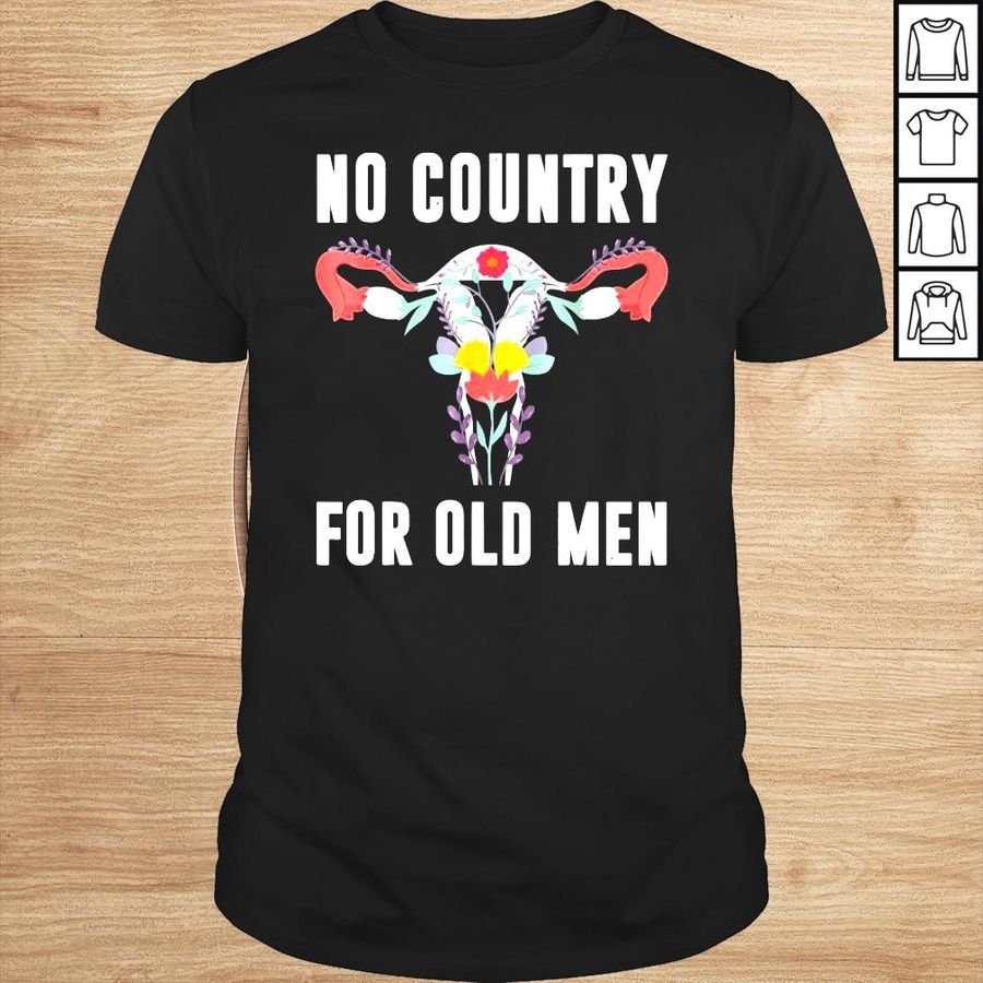 No country for old men feminist floral vagina uterus shirt