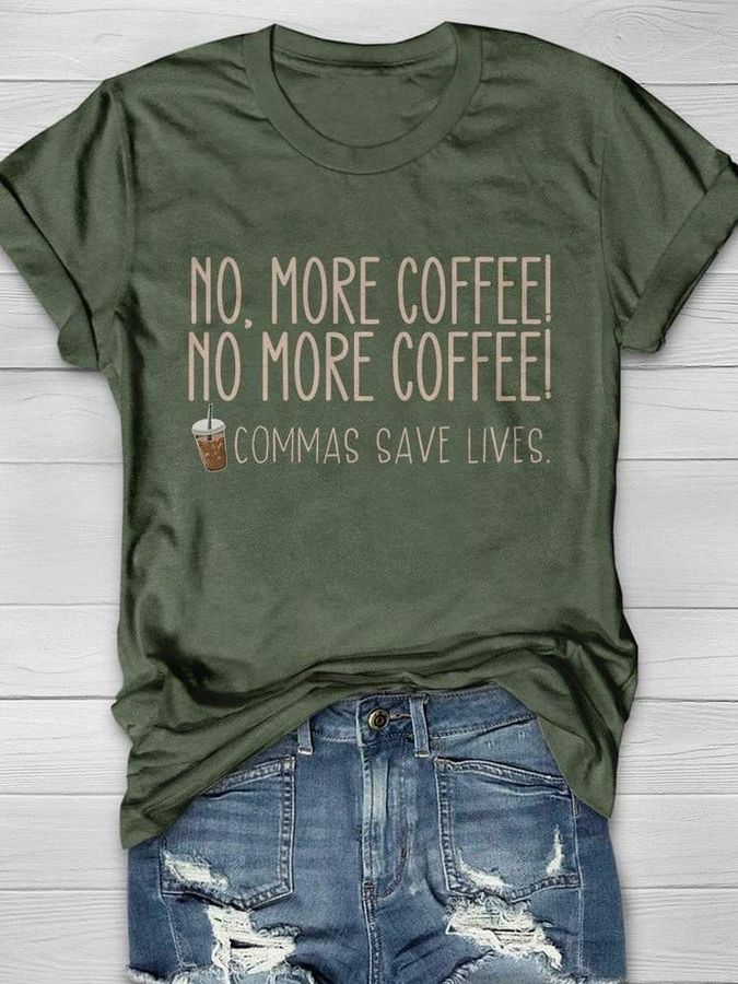 No more coffee commas save lives shirt