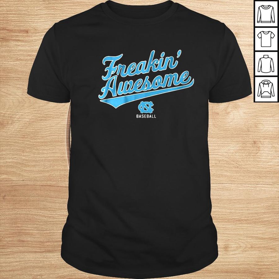 North Carolina Tar Heels Freakin Awesome shirt